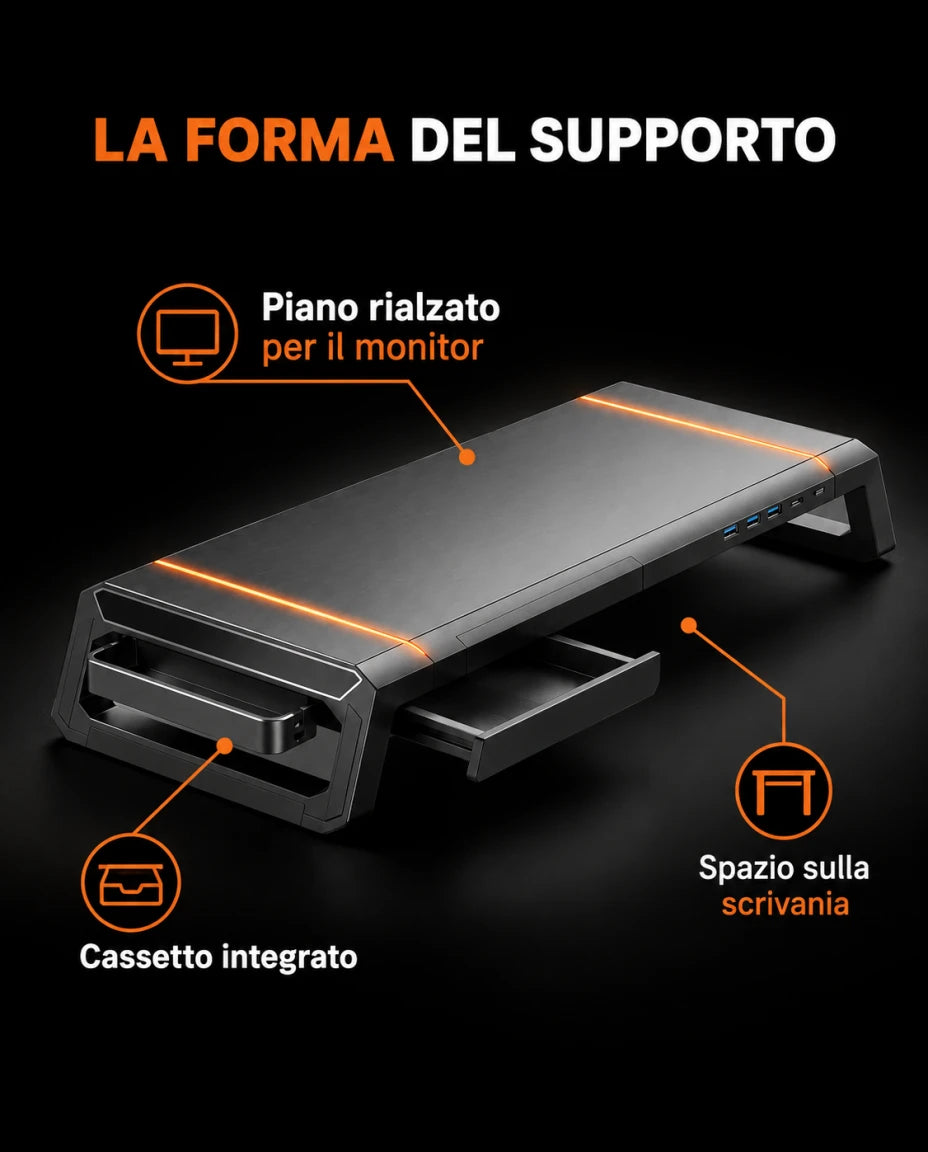 LA FORMA DEL SUPPORTO — Piano rialzato per il monitor — Spazio sulla scrivania — Cassetto integrato