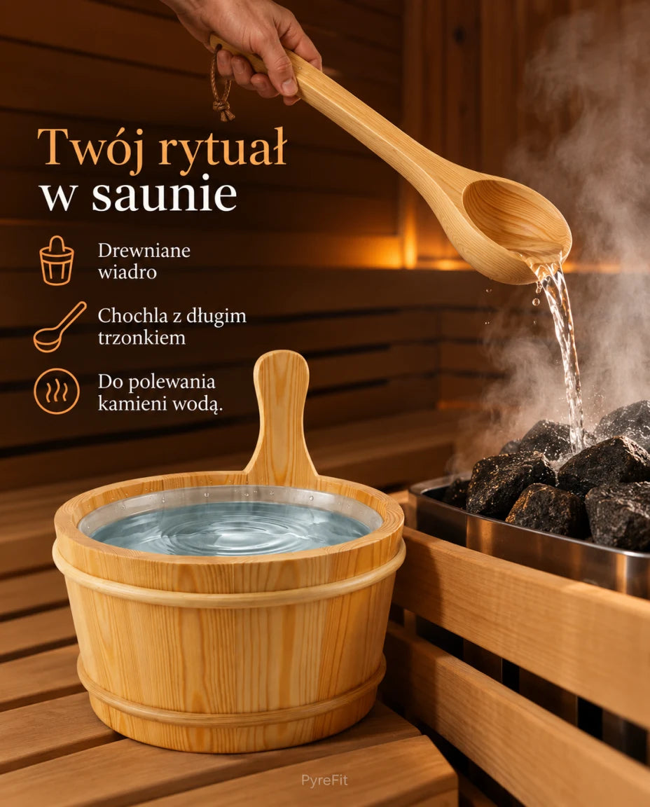 Twój rytuał w saunie · Drewniane wiadro · Chochla z długim trzonkiem · Do polewania kamieni wodą