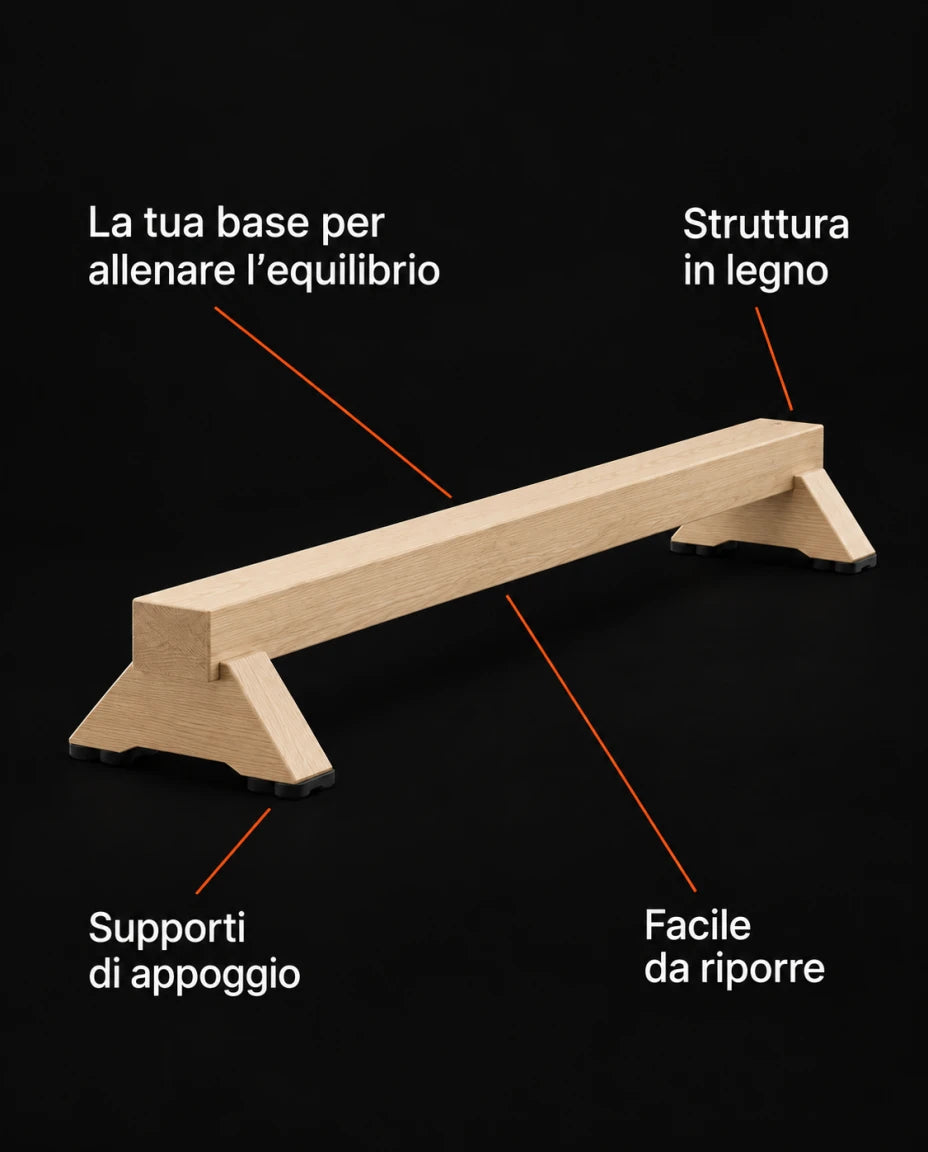 La tua base per allenare l’equilibrio — Struttura in legno — Supporti di appoggio — Facile da riporre